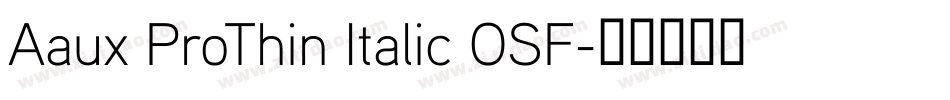 Aaux ProThin Italic OSF字体转换